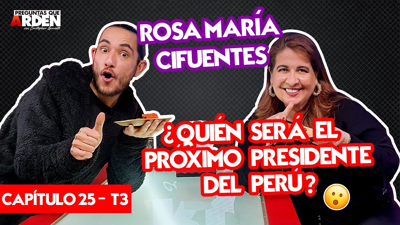 ROSA MARÍA CIFUENTES: ¿QUIÉN SERÁ EL PRÓXIMO PRESIDENTE DEL PERÚ? 🇵🇪😱- PQA 🔥CAP 25.