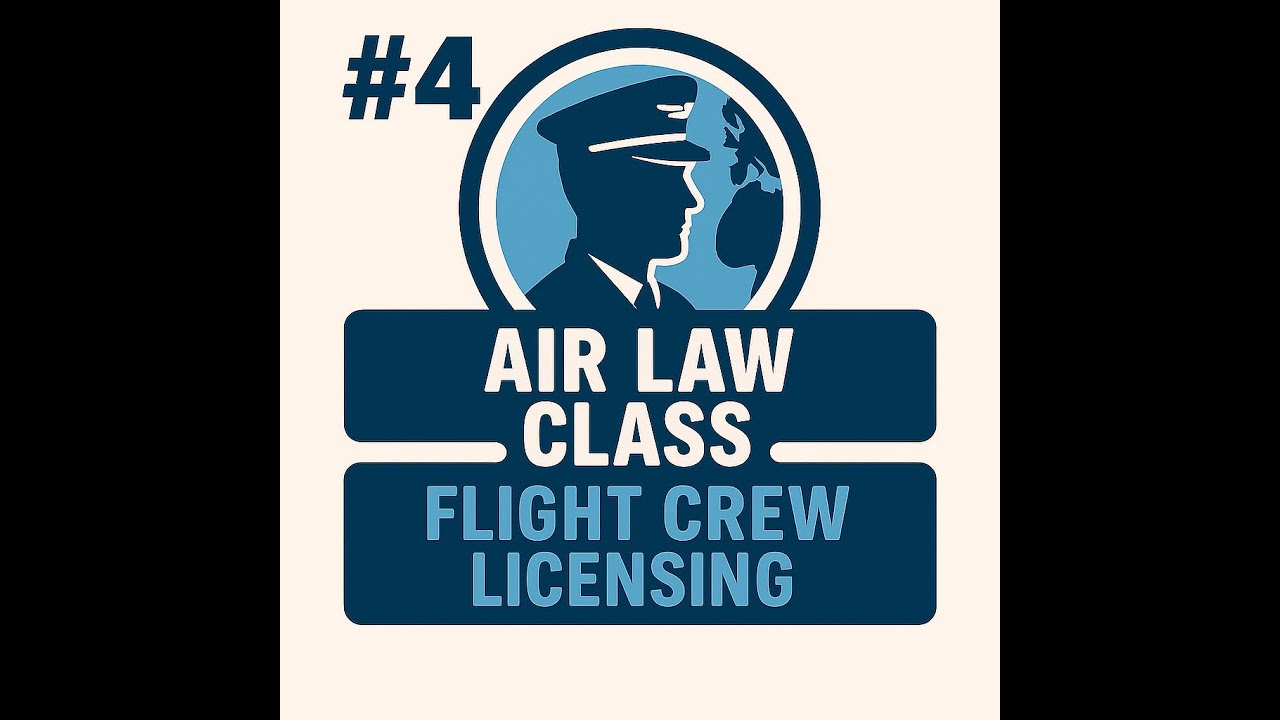 #4 - AIR LAW - Flight Crew Licensing