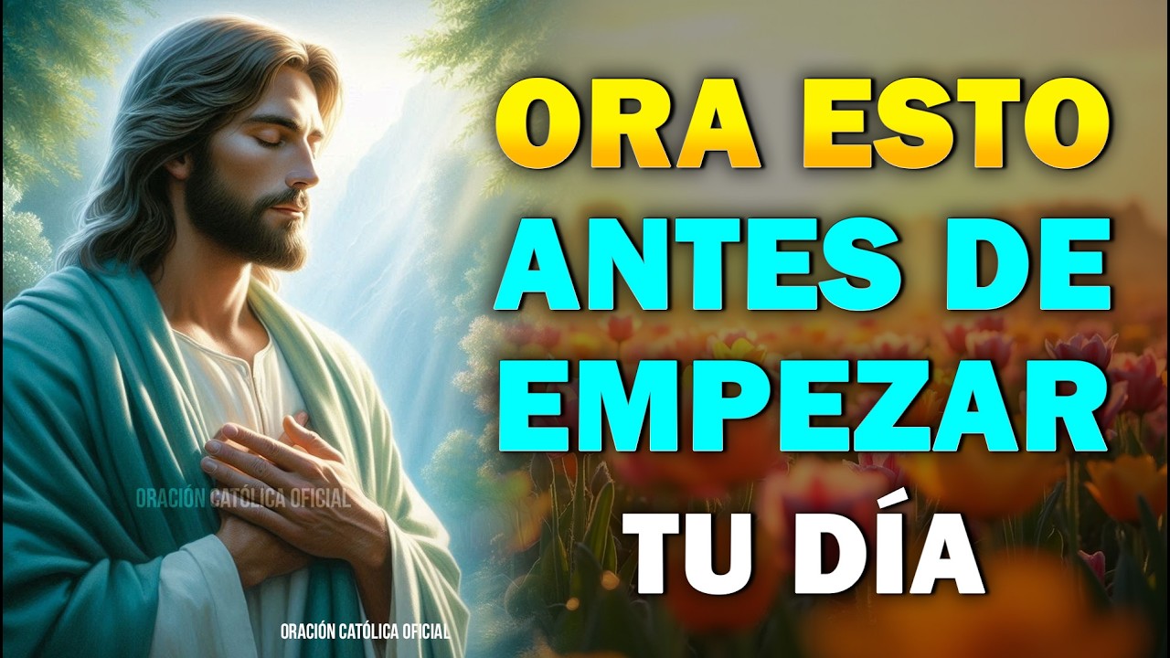 Antes de Hacer Nada Hoy, Ora Esto 🙏 Oración Poderosa por Guía, Favor y Paz | Oración de la Mañana
