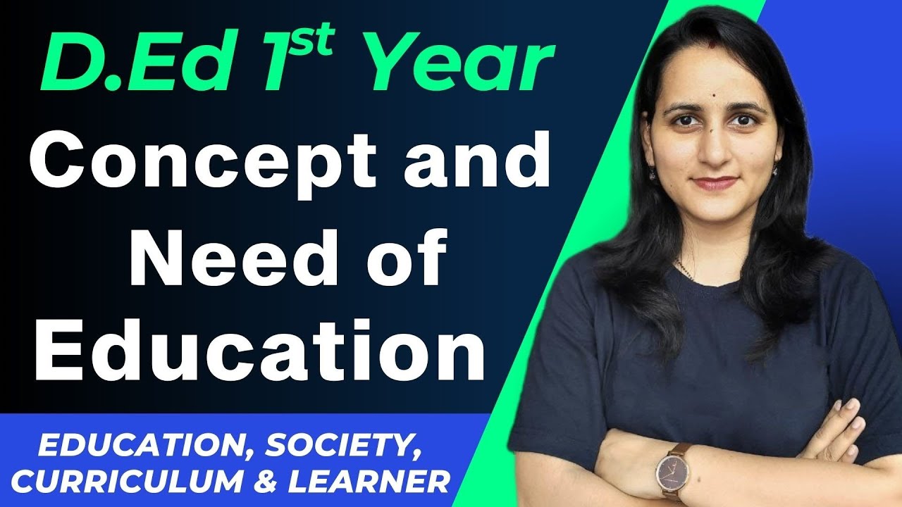 Concept and Need of Education | Education, Society, Curriculum and Learner | D.Ed D.El.Ed JBT BSTC