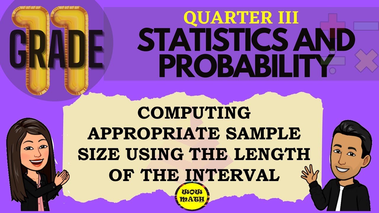 COMPUTING APPROPRIATE SAMPLE SIZE USING THE LENGTH OF THE INTERVAL