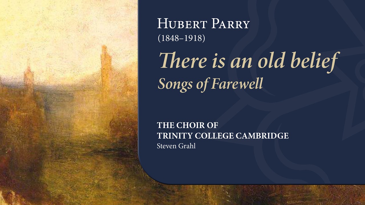 Parry - There is an old belief | The Choir of Trinity College Cambridge