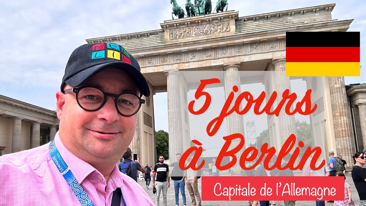 5 jours &agrave; Berlin, capitale de l&rsquo;Allemagne (VLOG - Juillet 2023)