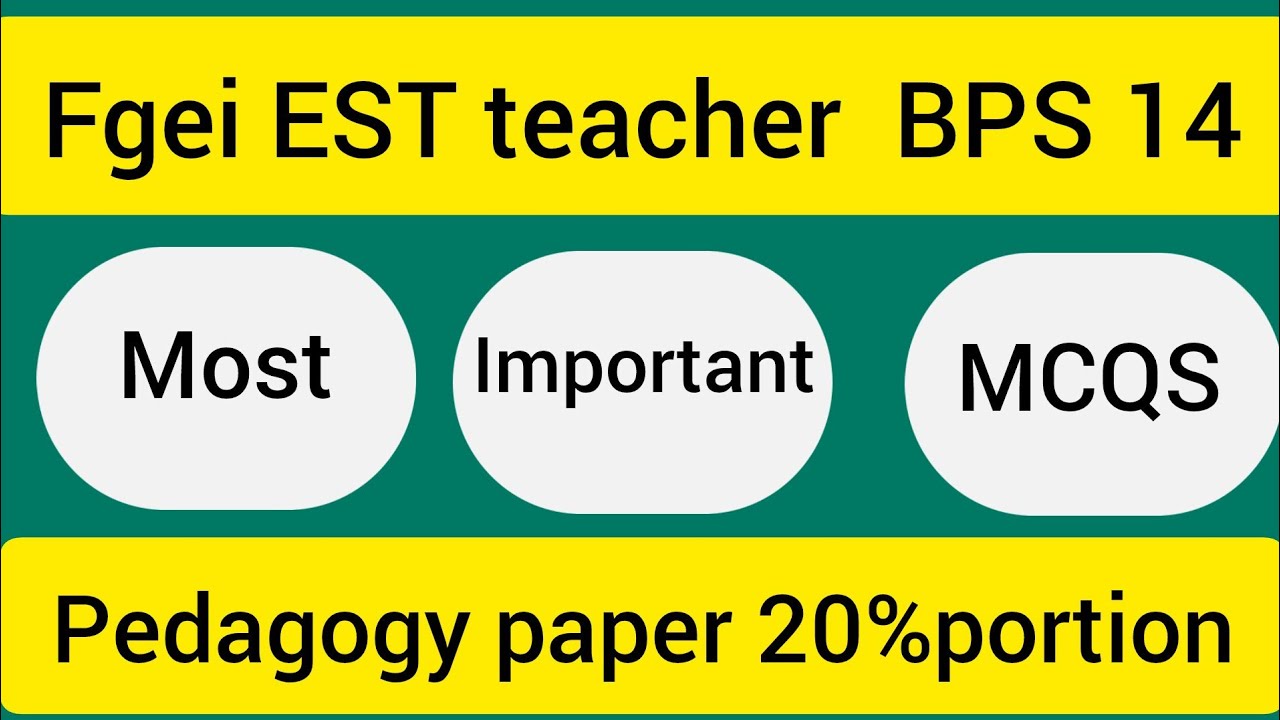 Fgei EST teacher BPS 14 pedagogy most important Mcqs lecturer 1st fgei test preparation
