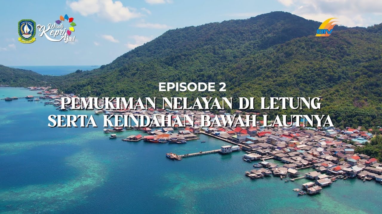 JELAJAH KEPRI - Anambas Eps. 2, Pemukiman Nelayan di Letung Serta Keindahan Bawah Lautnya