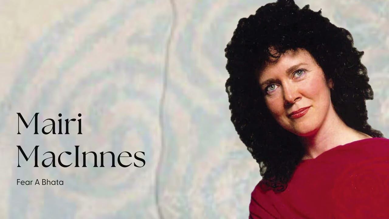 Mairi MacInnes - Fear A Bhata
