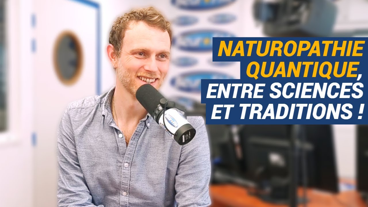 [AVS] Naturopathie quantique, entre sciences et traditions ! - Loïc Ternisien