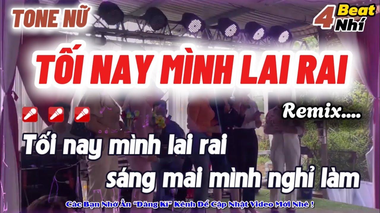 Karaoke Tối Nay M&igrave;nh Lai Rai Remix ( Tone Nữ ) | Tối nay m&igrave;nh lai rai s&aacute;ng mai m&igrave;nh nghỉ l&agrave;m...