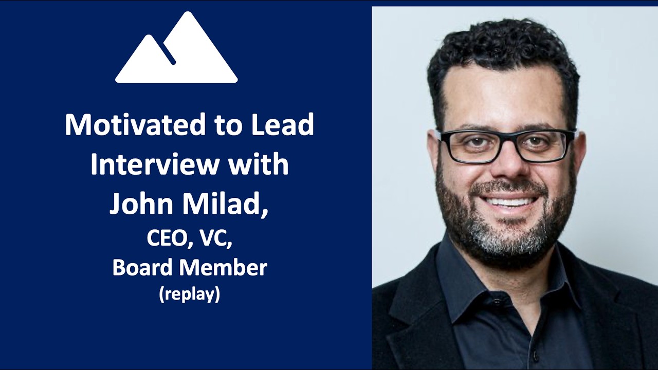 Episode 313: John Milad, CEO, VC, Board Member (replay)