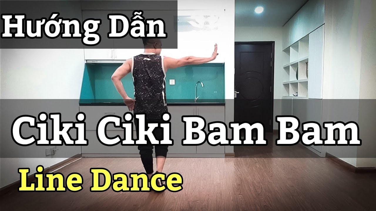 Hướng Dẫn CIKI CIKI BAM BAM - Line Dance / leo (BÀI KHỚP NHẠC BẤM▶️)