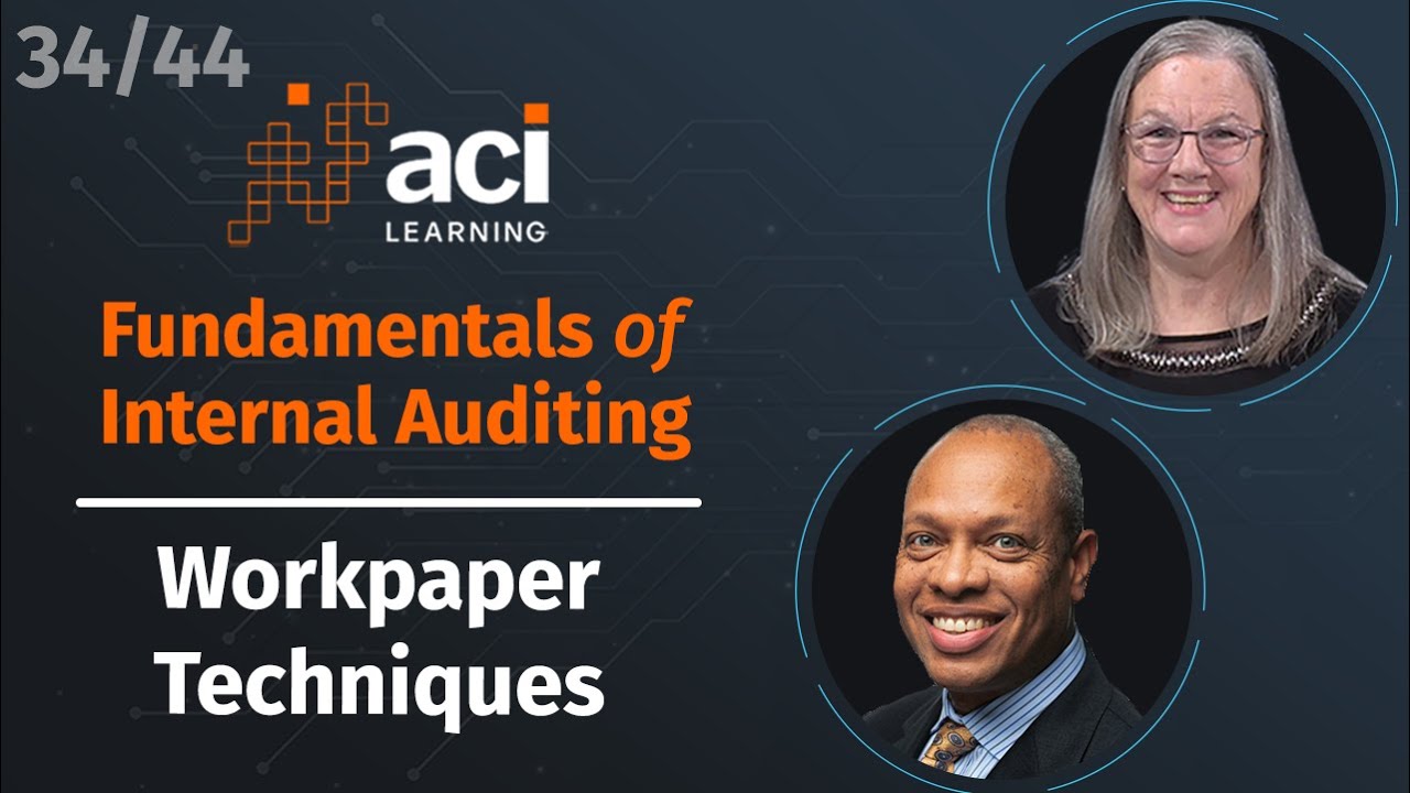Workpaper Techniques | Fundamentals of Internal Auditing | Part 34 of 44