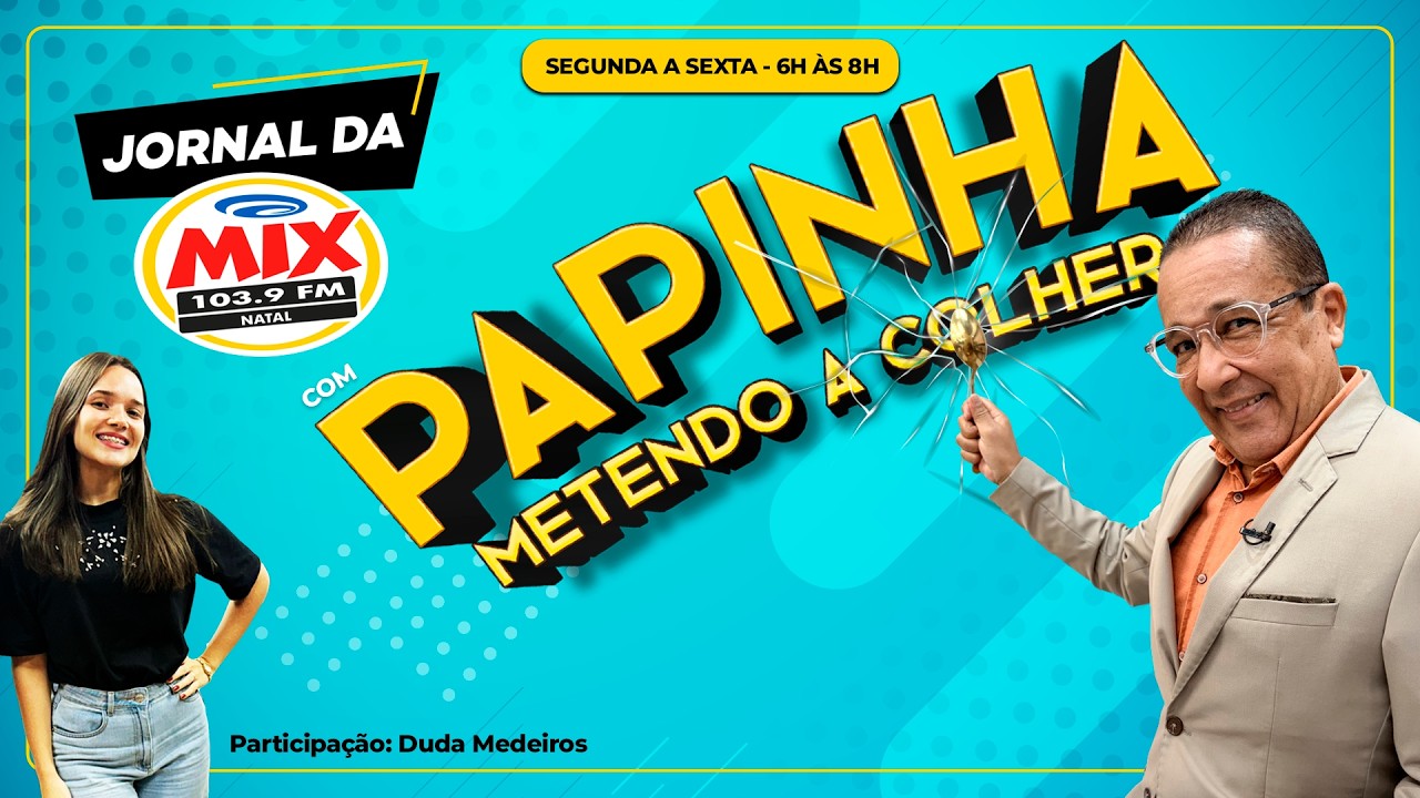 JORNAL DA MIX COM PAPINHA METENDO A COLHER - #013 - 11/03/26