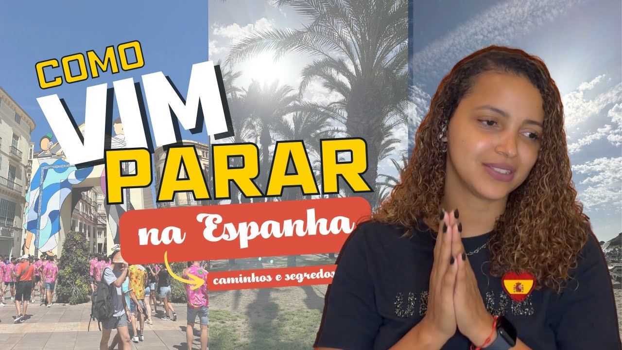 Como vim parar na Espanha? Como aprendi Espanhol.