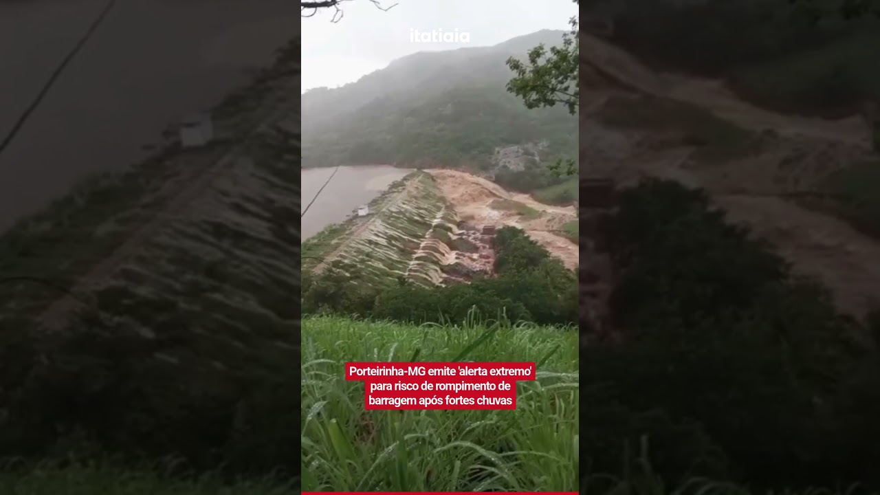 PORTEIRINHA-MG EMITE 'ALERTA EXTREMO' PARA RISCO DE ROMPIMENTO DE BARRAGEM AP&Oacute;S FORTES CHUVAS