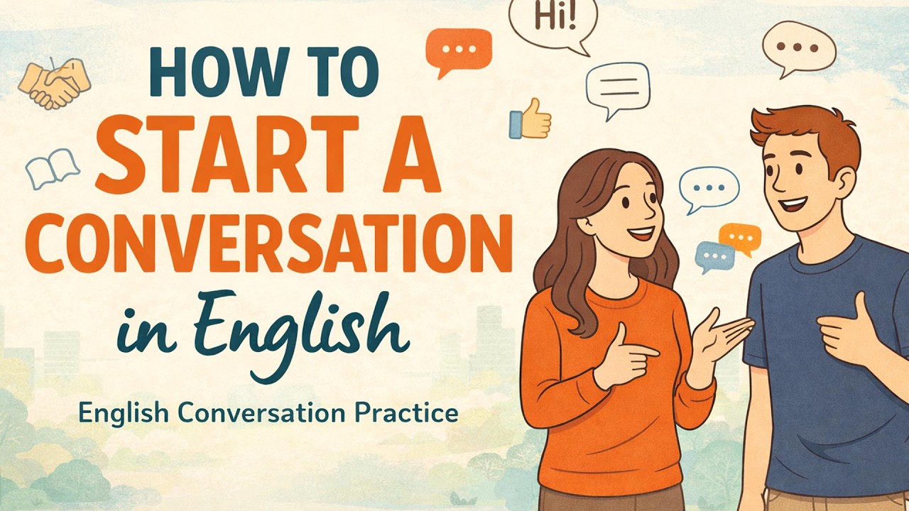 How to Start a Conversation in English | Simple Ways to Start Natural Conversations