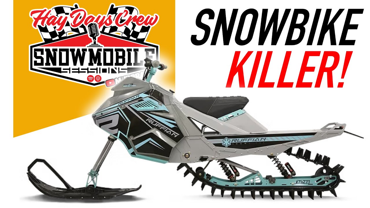 The Snowbike KILLER | Meet Ruffian Snowbikes| Sno Barons Hay Days | Snowmobile Sessions Podcast