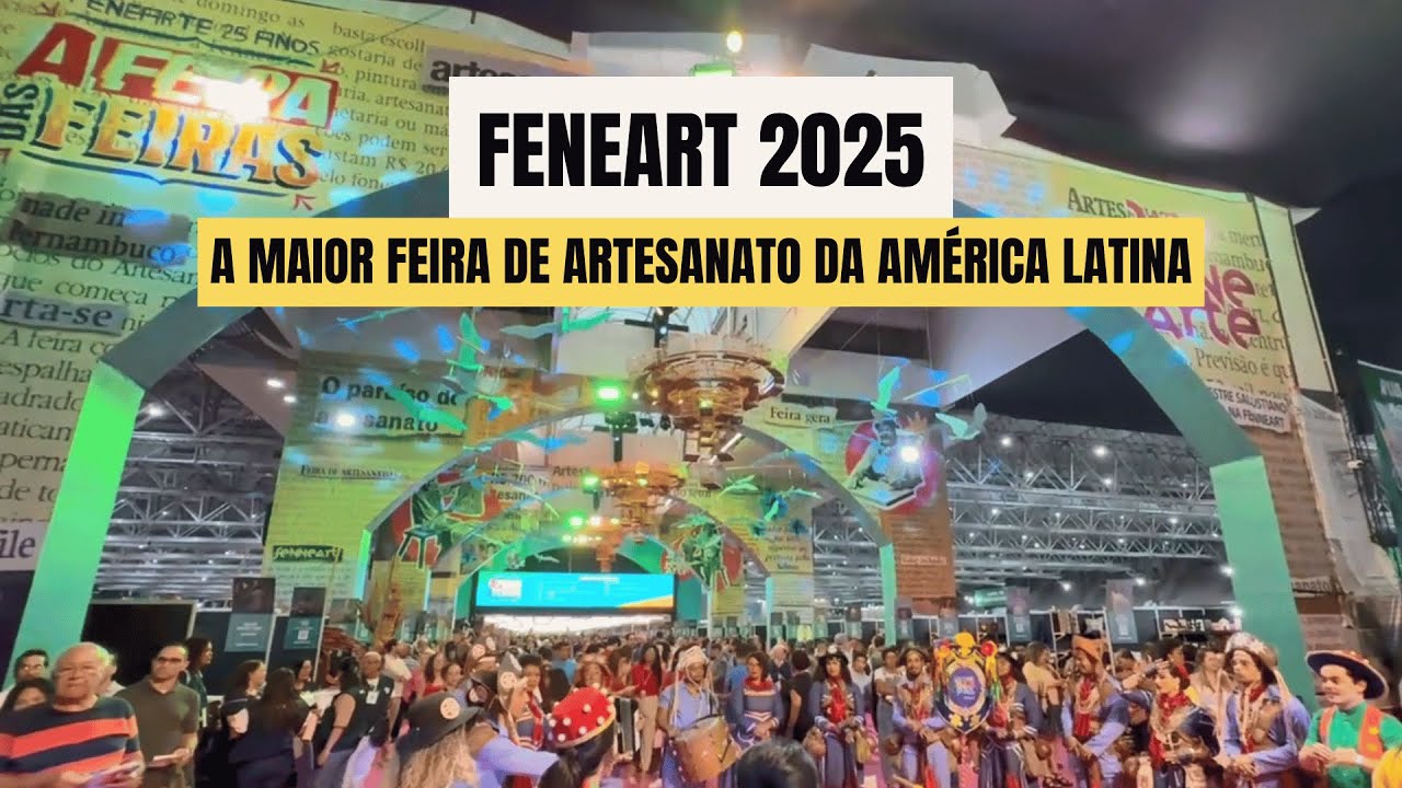 FENEARTE 2025 A MAIOR FEIRA DE ARTESANATO DA AMÉRICA LATINA FICA EM PERNAMBUCO VLOG COMPLETO!