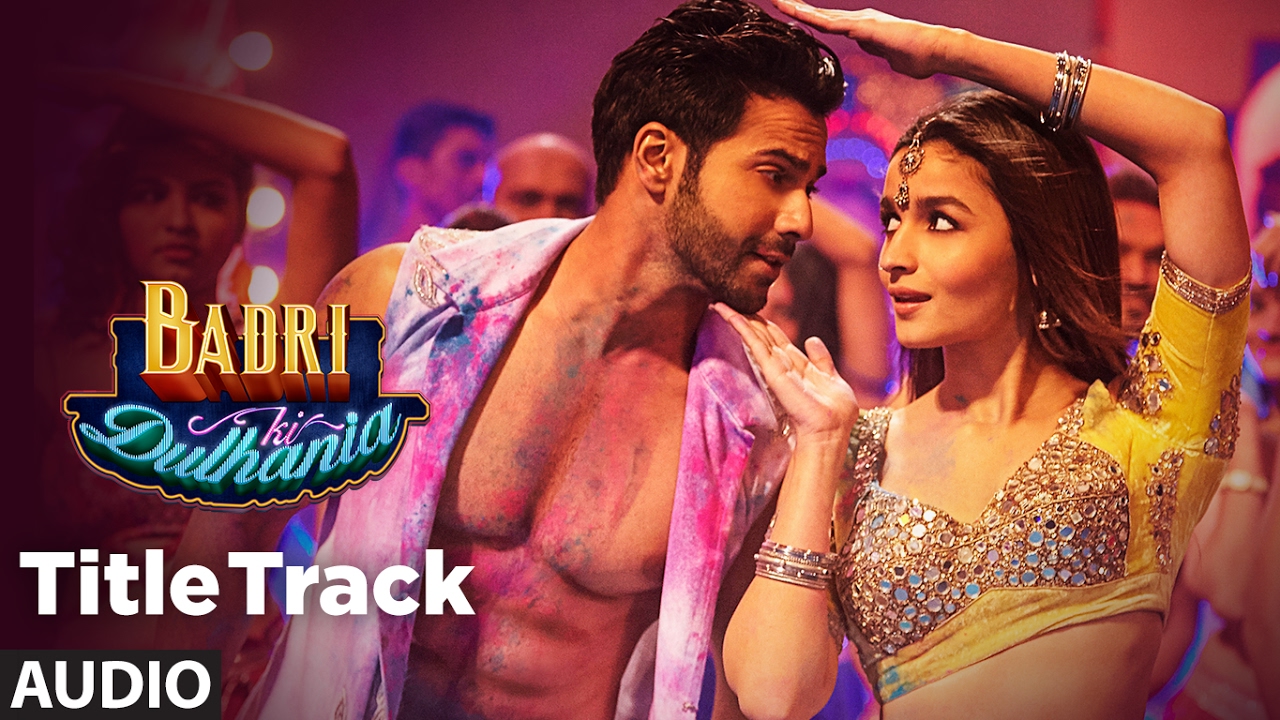 Badri Ki Dulhania (Full Audio Song) Varun, Alia, Tanishk, Neha,Monali,Ikka | 