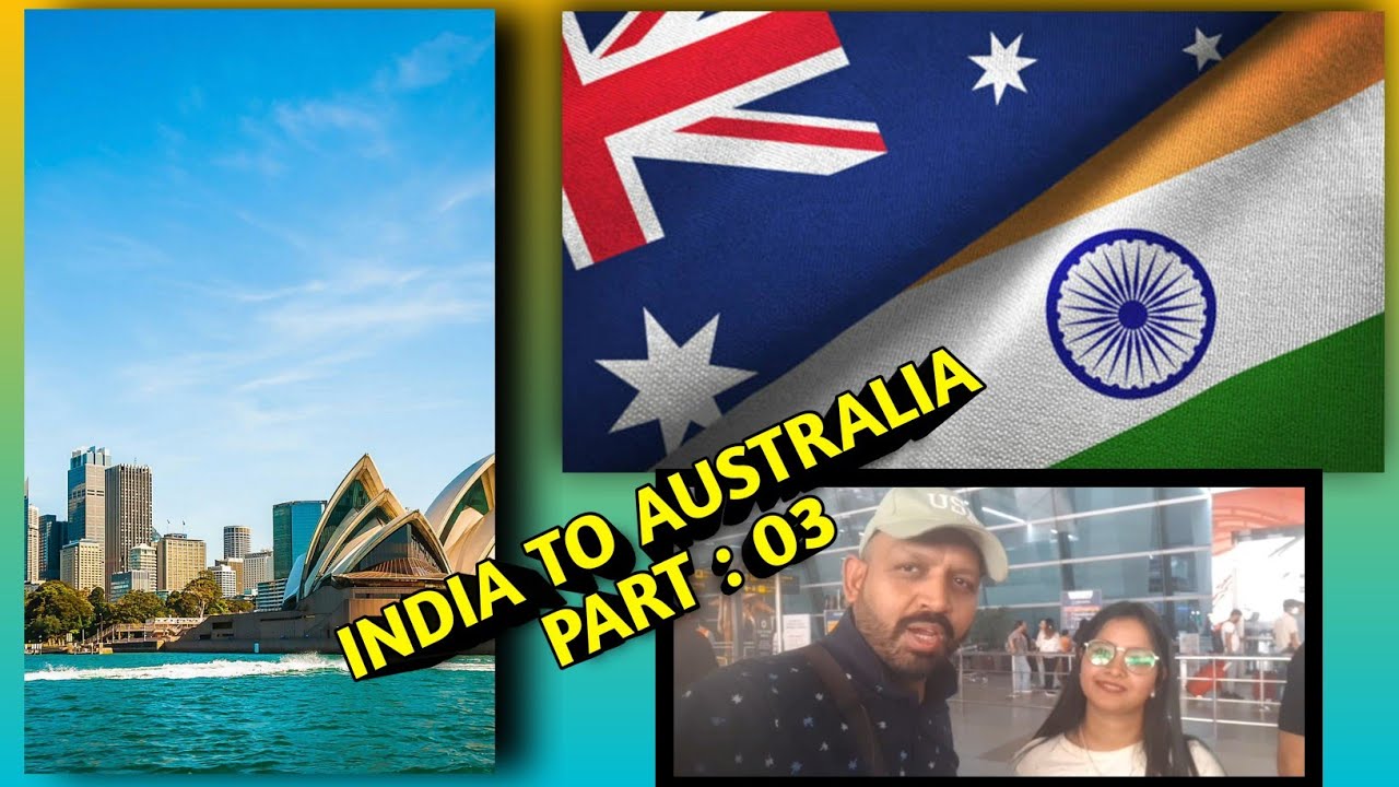 India 🇮🇳 To  Australia 🇦🇺12th  Pass Student No. 2  Journey  Part : 03 | #india #australia #journey