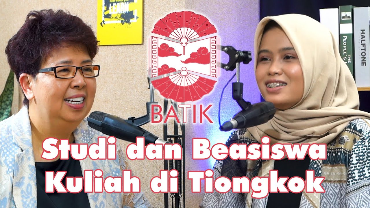 BATIK PODCAST l STUDI DAN BEASISWA DI TIONGKOK Bersama Prof. Maharani, PhD