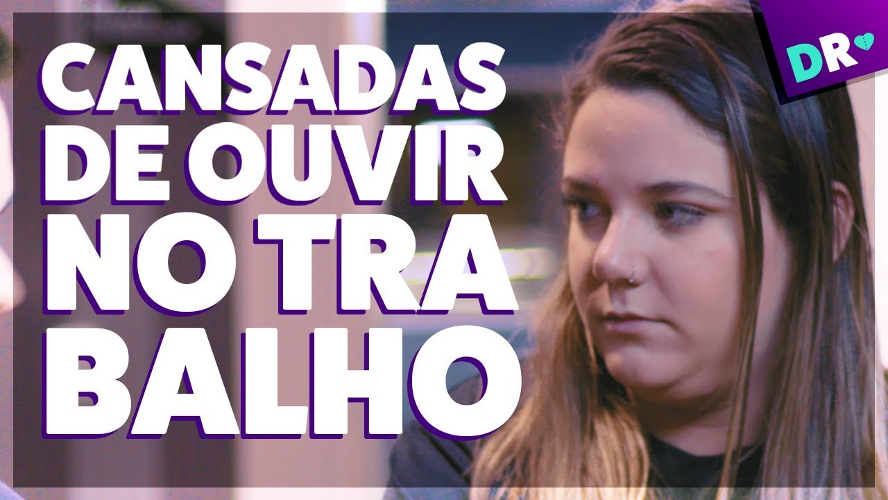 CANSADAS DE OUVIR no AMBIENTE de TRABALHO: falta de IGUALDADE PROFISSIONAL nas empresas ft Malena 🙉