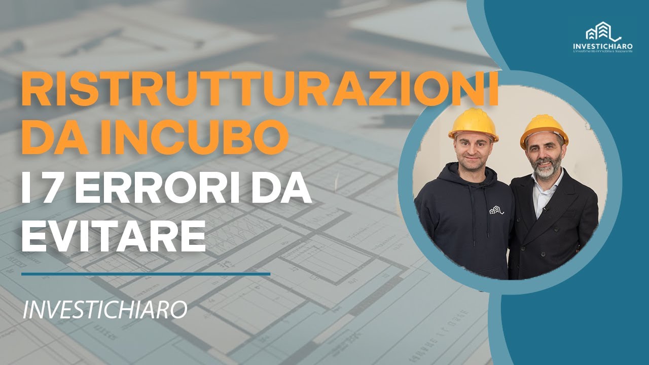 Guida alle RISTRUTTURAZIONI: cosa fare e 7 errori da non commettere