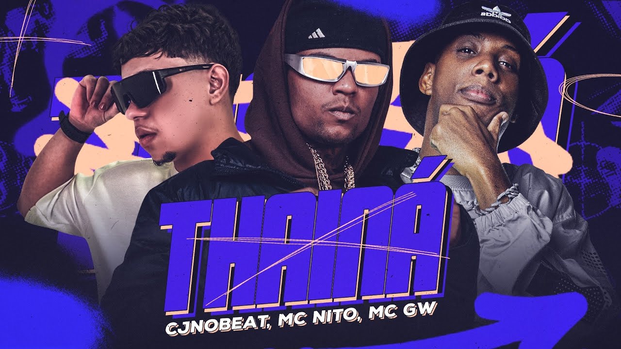 THAIN&Aacute; - CJNOBEAT, MC NITO, MC GW