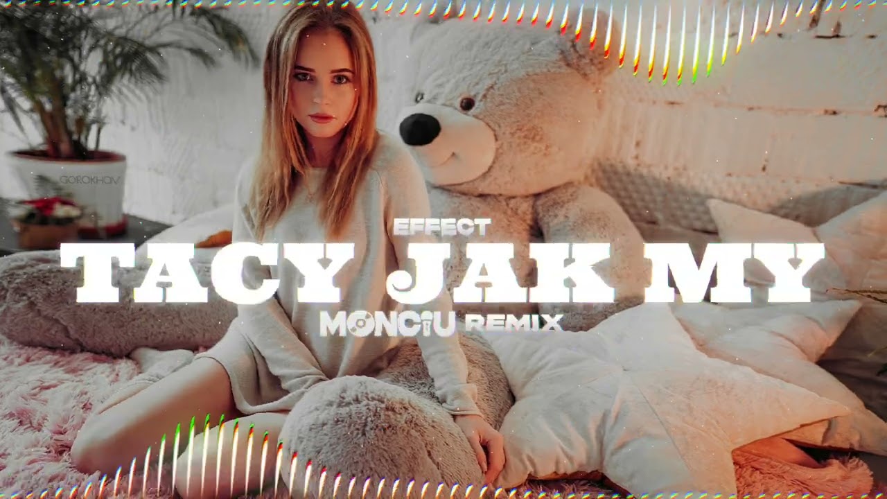 EFFECT - TACY JAK MY (Monciu Remix)
