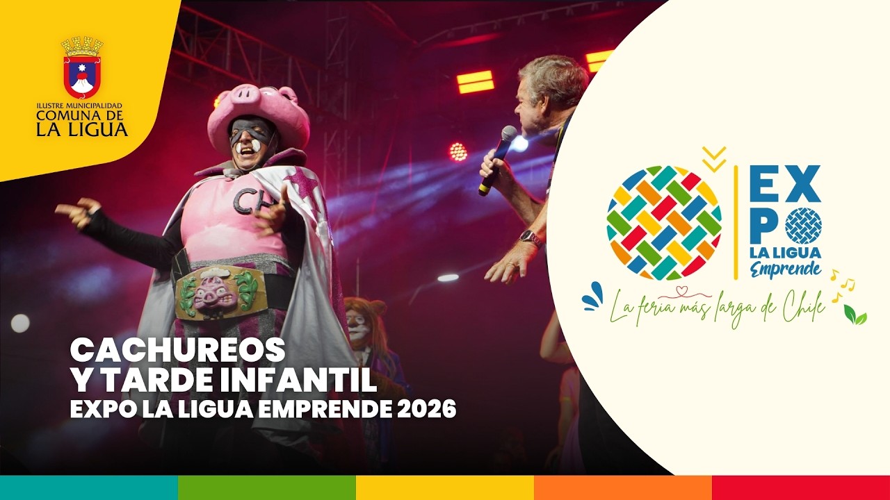 🔴 EN VIVO | Tarde infantil junto a Cachureos en Expo La Ligua Emprende 2026