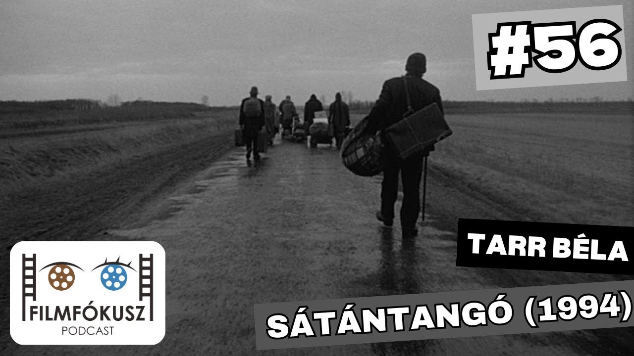 FilmFókusz #56 - Sátántangó (Tarr Béla, 1994)