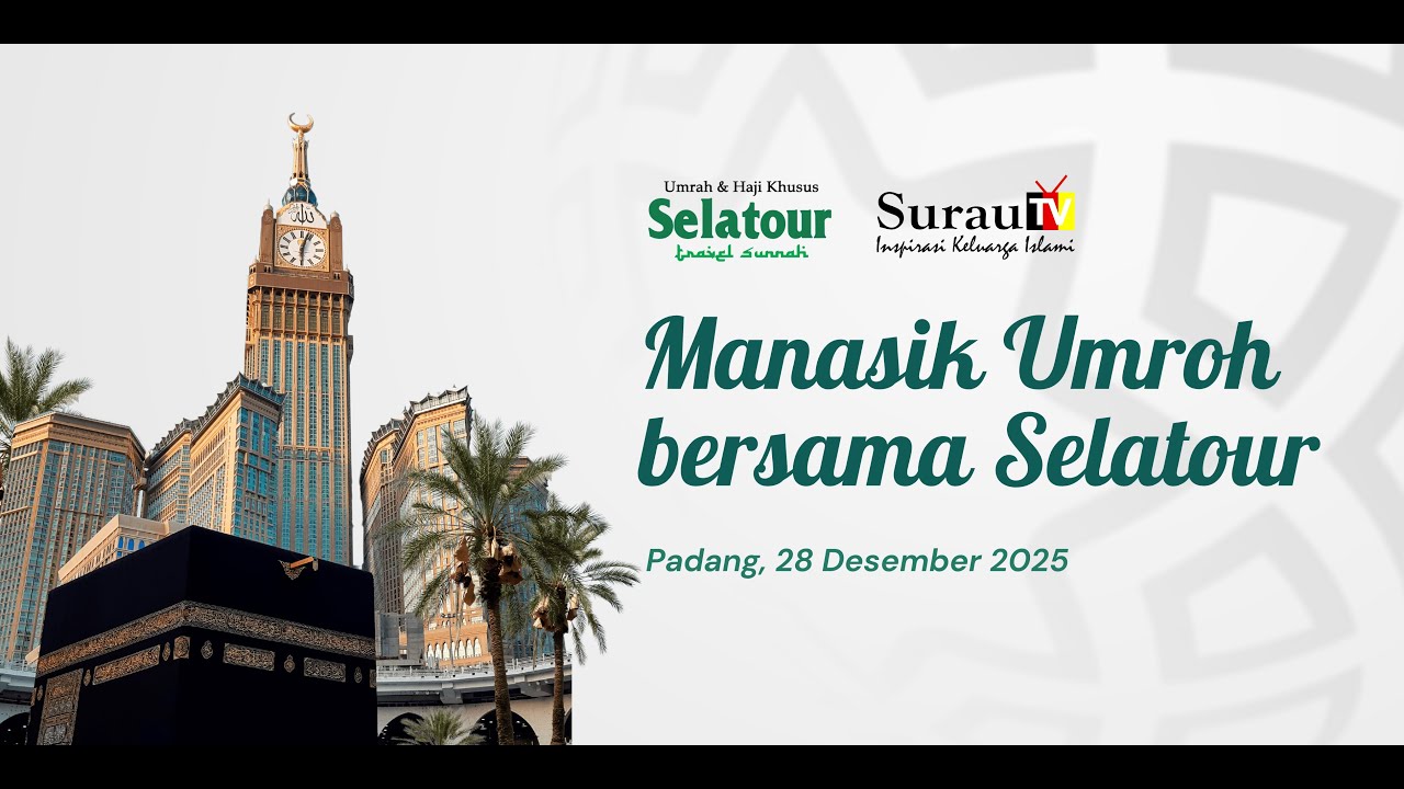 🎥 LIVE MANASIK UMROH SELATOUR - SURAUTV
