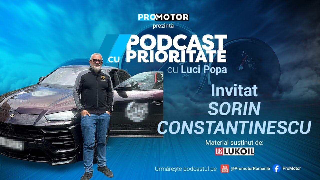 Sorin Constantinescu: Duster a costat cât roțile pentru Lamborghini Urus | Podcast cu Prioritate #26