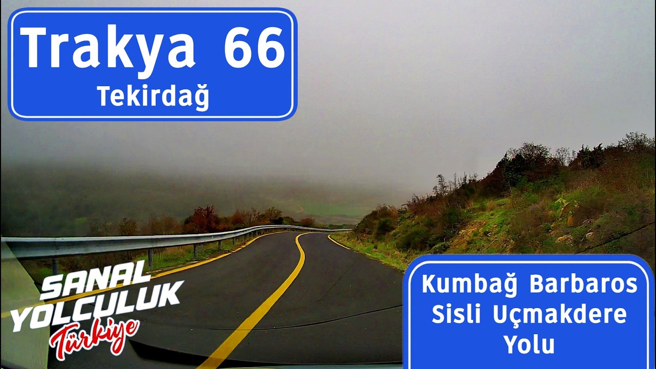 Trakya 66: Kumbağ Barbaros Sisli Uçmakdere Yolu