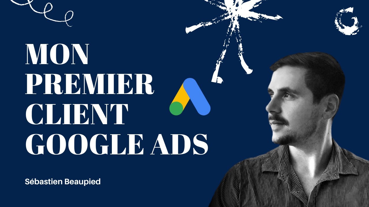 Freelance Google Ads : Mon 1er client