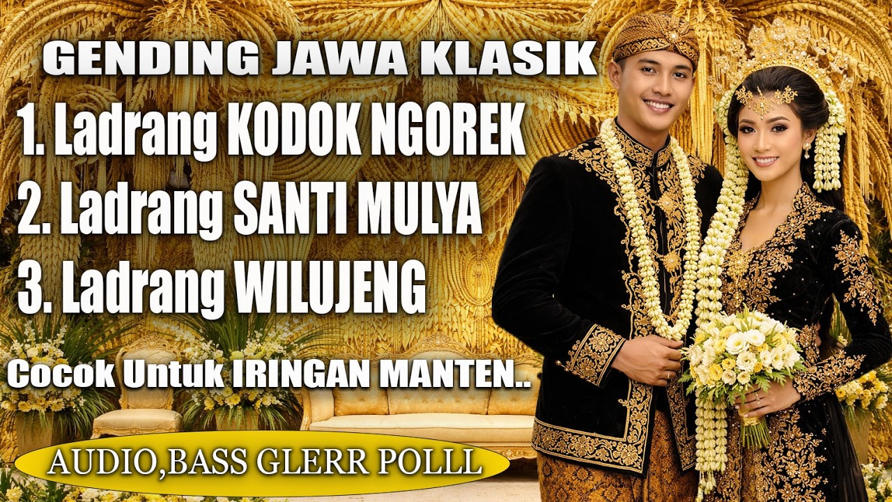 Gending Jawa LADRANG KODOK NGOREK,SANTI MULYA,WILUJENG-BASS GLERR - Cocok Untuk Iringan JEJER MANTEN