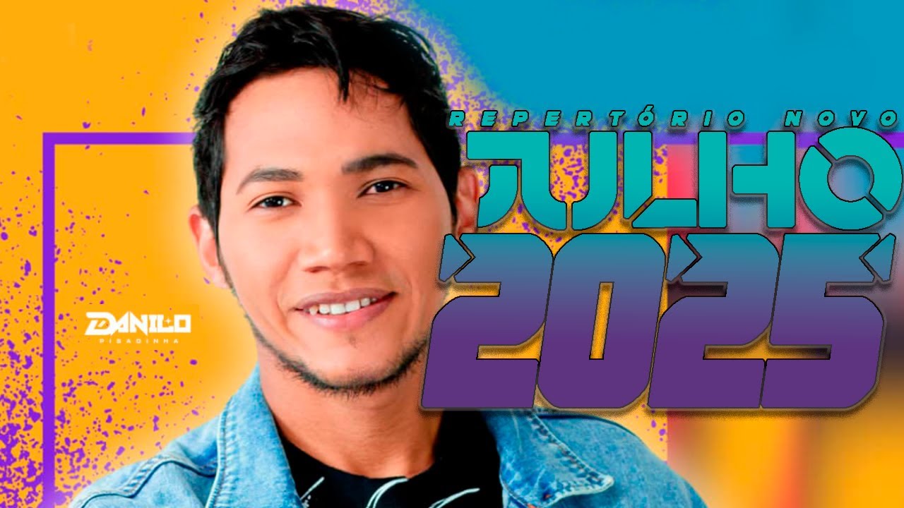 DANILO PISADINHA CD NOVO JULHO 2025 - REPERTÓRIO NOVO PISEIRO NA QUEBRADA MÚSICAS NOVAS