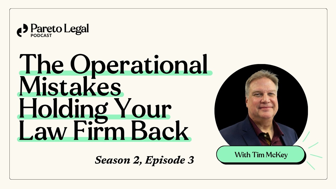 The Operational Mistakes Holding Your Law Firm Back with Tim McKey