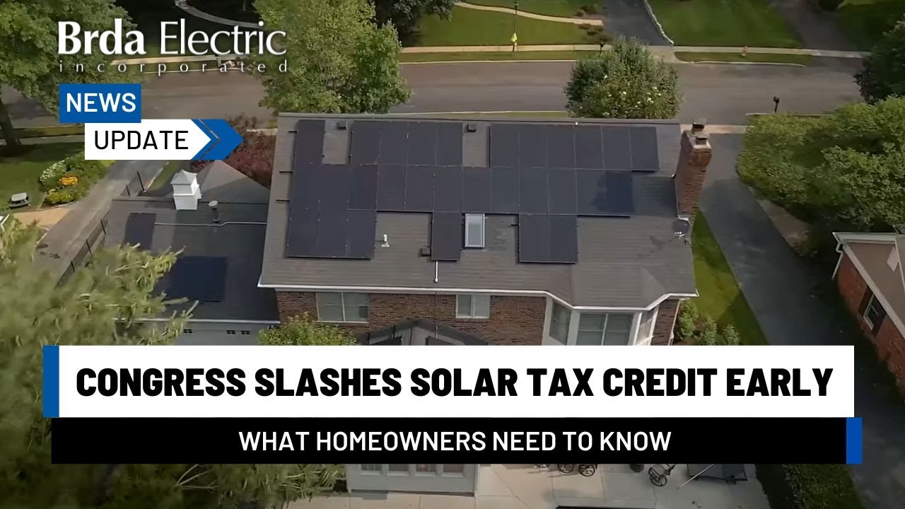 2025 Solar Tax Credit Update: What Homeowners Need to Know | Brda Electric - Solar Panel Installers
