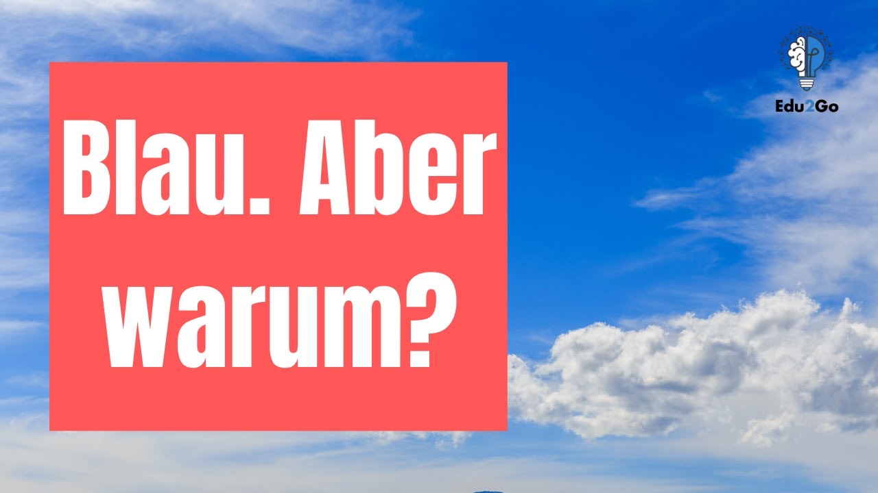 Was hat der HIMMEL seine blaue Farbe zu bedanken? (2/2) | Physik2Go