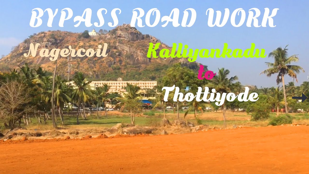 Bypass Road Work | Parvathipuram, Kalliyankadu to Thottiyode | Kanyakumari to Trivandrum road