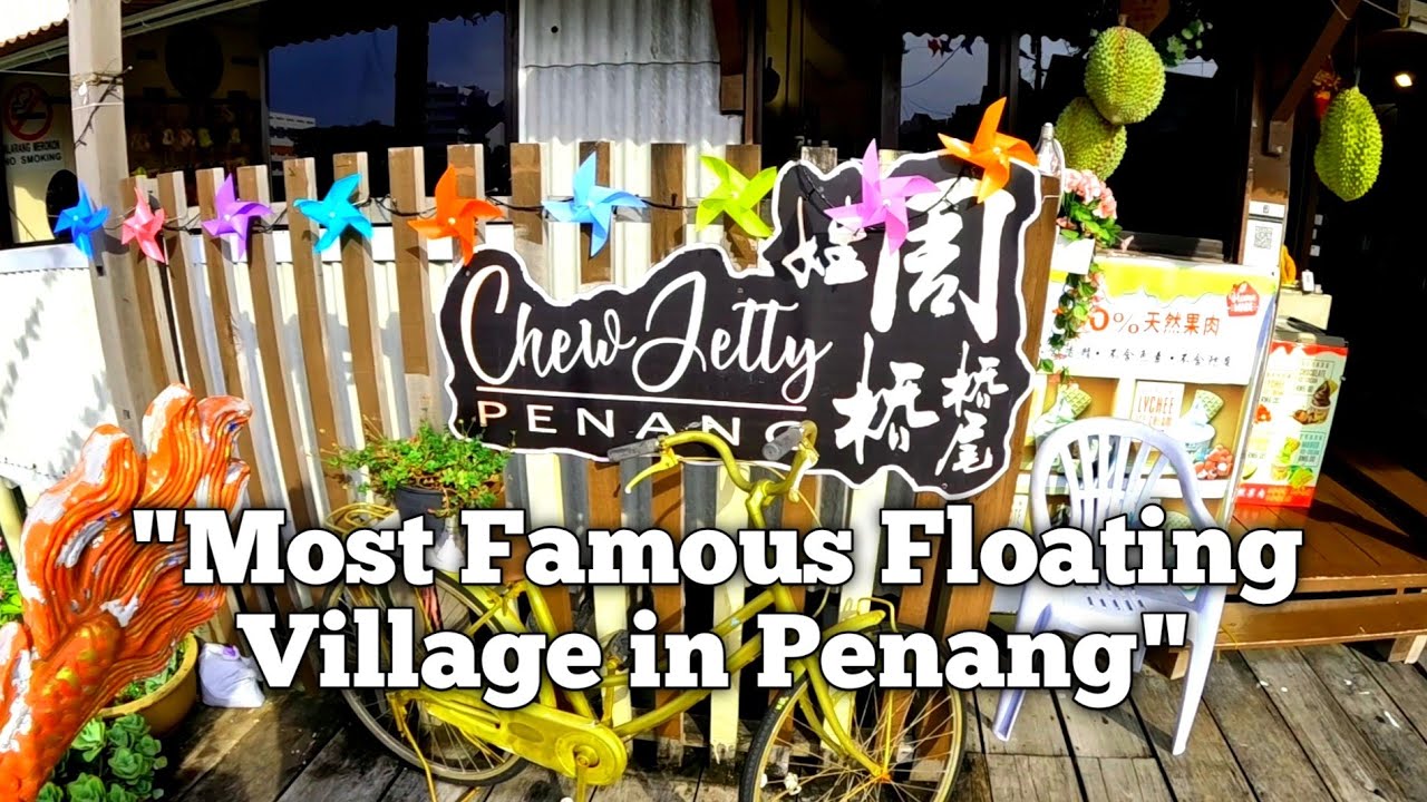 Chew Jetty Most Famous Floating Village in Penang Malaysia