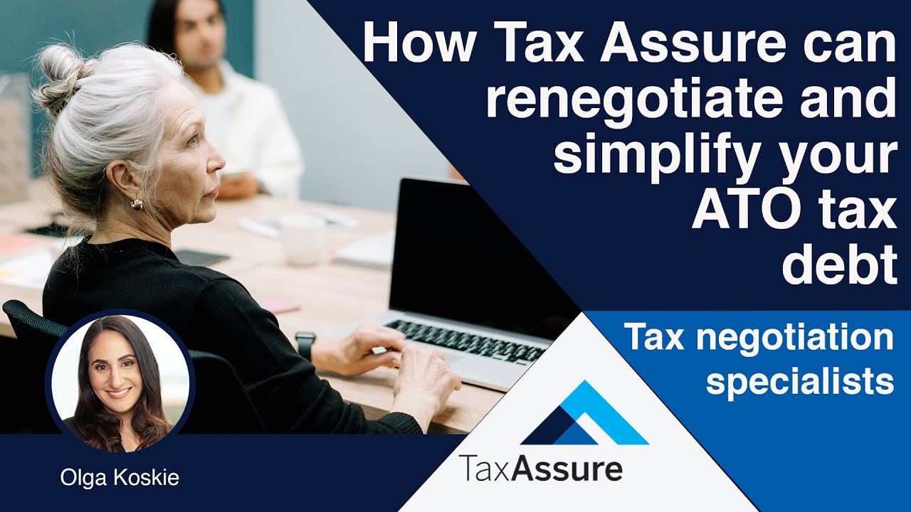 How Tax Assure can negotiate and simplify your ATO debts | Olga Koskie