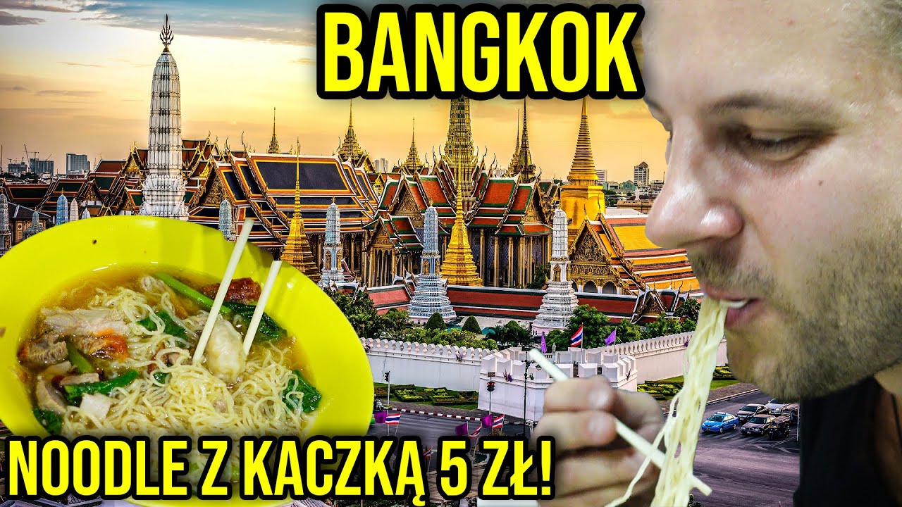 CO ZJEŚĆ I JAK ZWIEDZAĆ BANGKOK ?