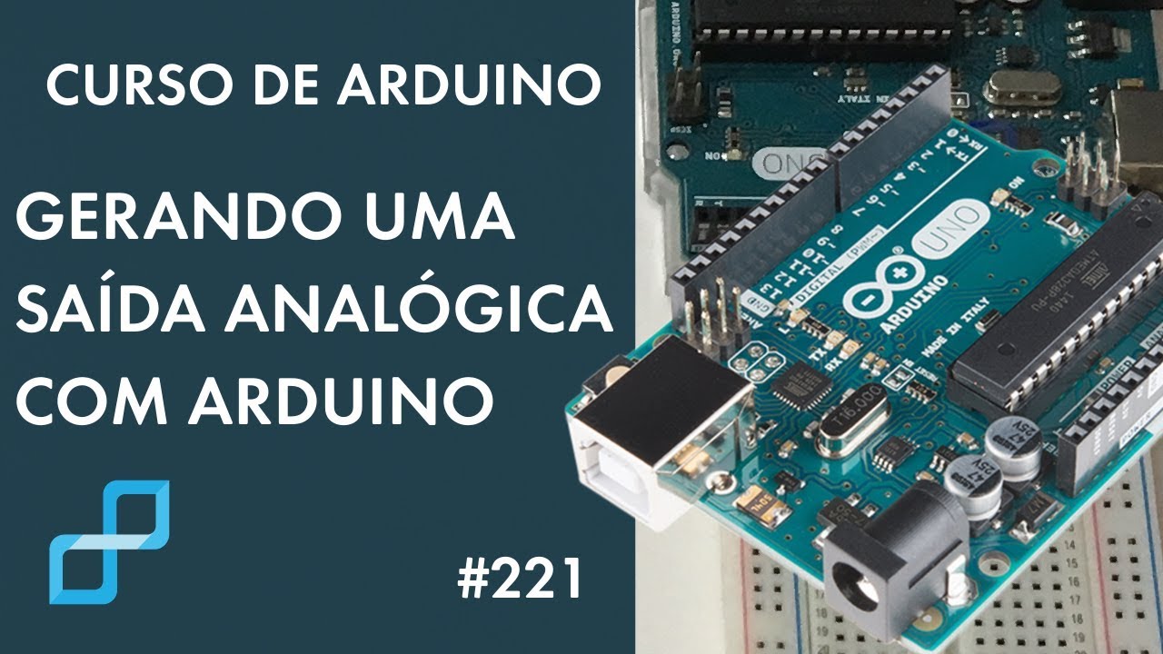 GERANDO SAÍDA ANALÓGICA COM ARDUINO | Curso de Arduino #221