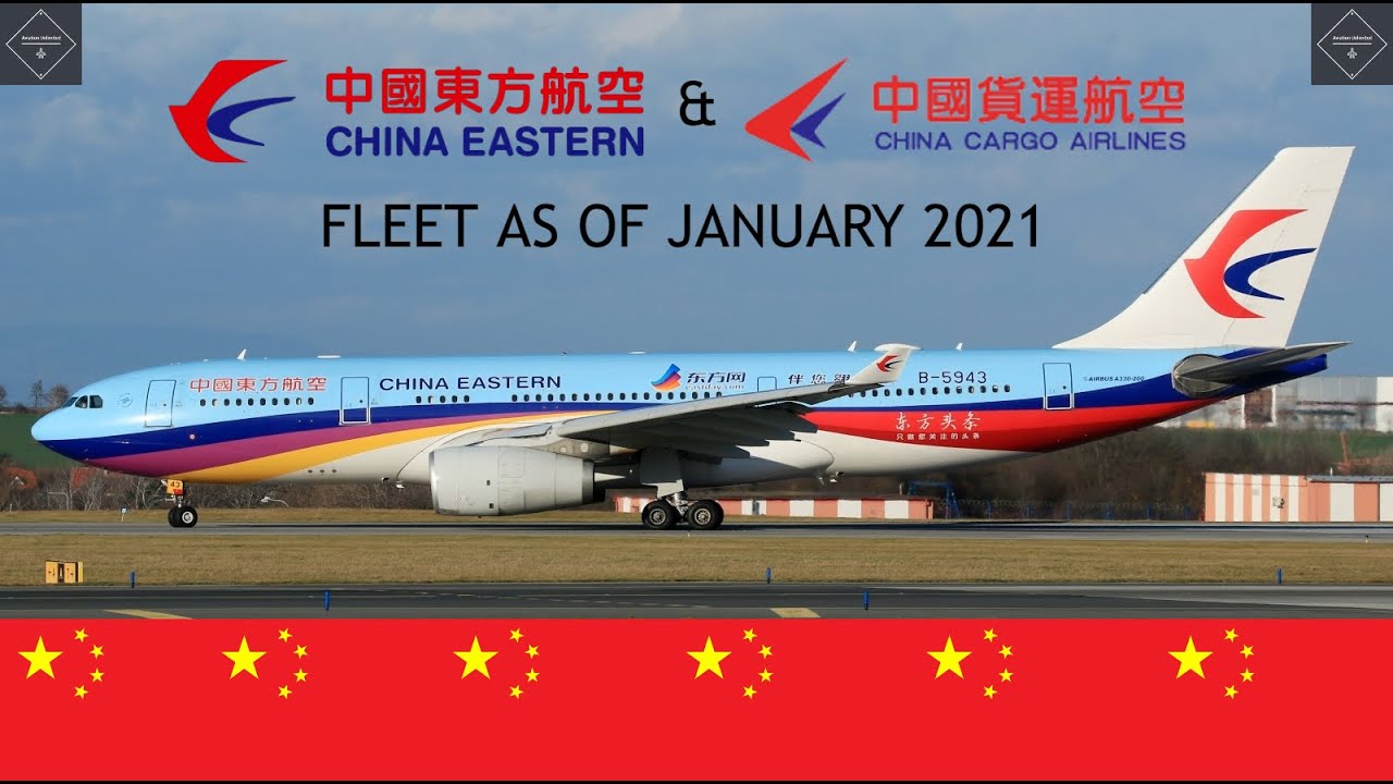 China Eastern Airlines & China Cargo Airlines fleet as of January 2021
