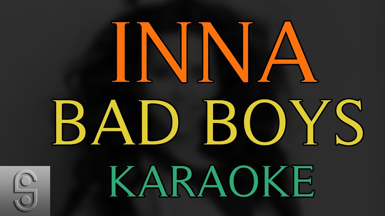 Inna - Bad Boys (Instrumental KARAOKE) with Lyrics