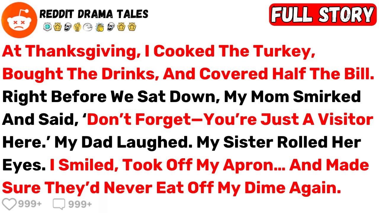 At Thanksgiving, I Cooked The Turkey, Bought The Drinks, And Covered Half... - Best Reddit Stories