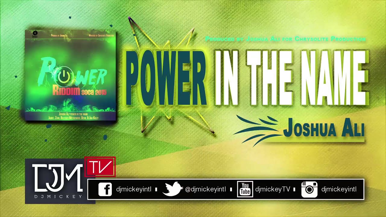Joshua Ali - Power In The Name @djmickeyintl @MusicPro_1