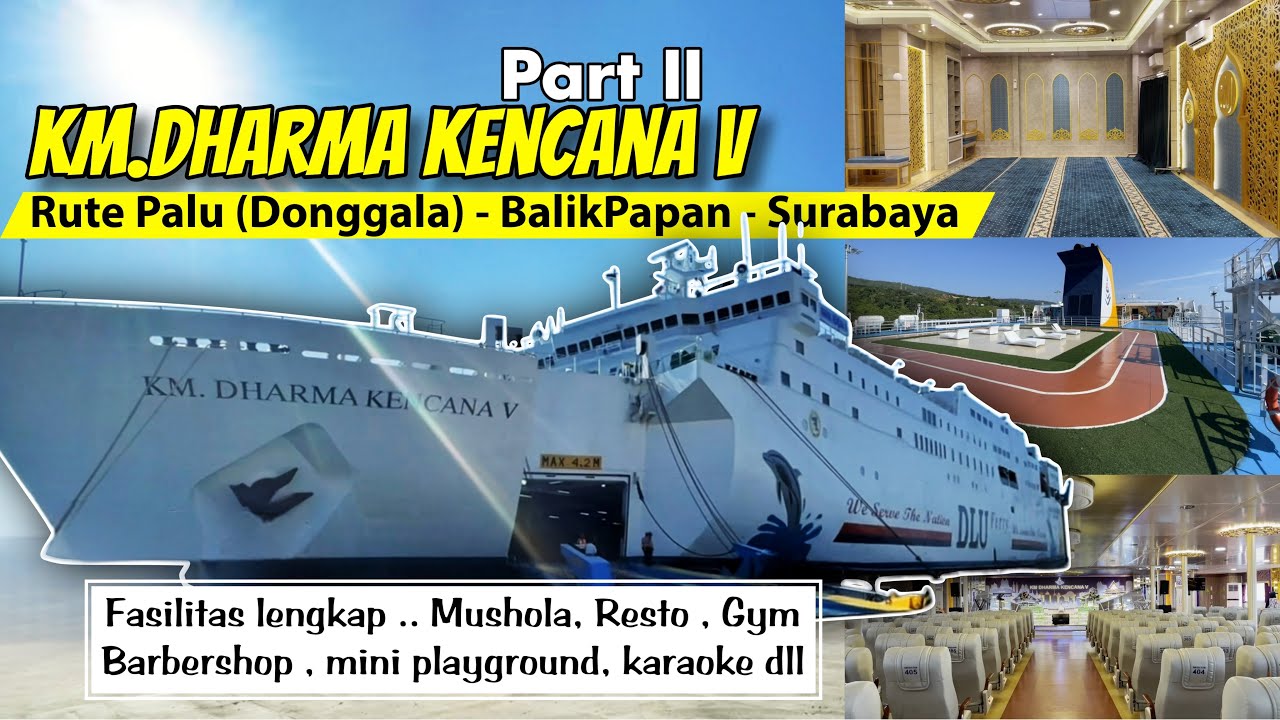 Rute Favorite KM DHARMA KENCANA V Palu Bpn Surabaya ~ Part II ~ Trip nyebrang dg Mobil dikapal mewah