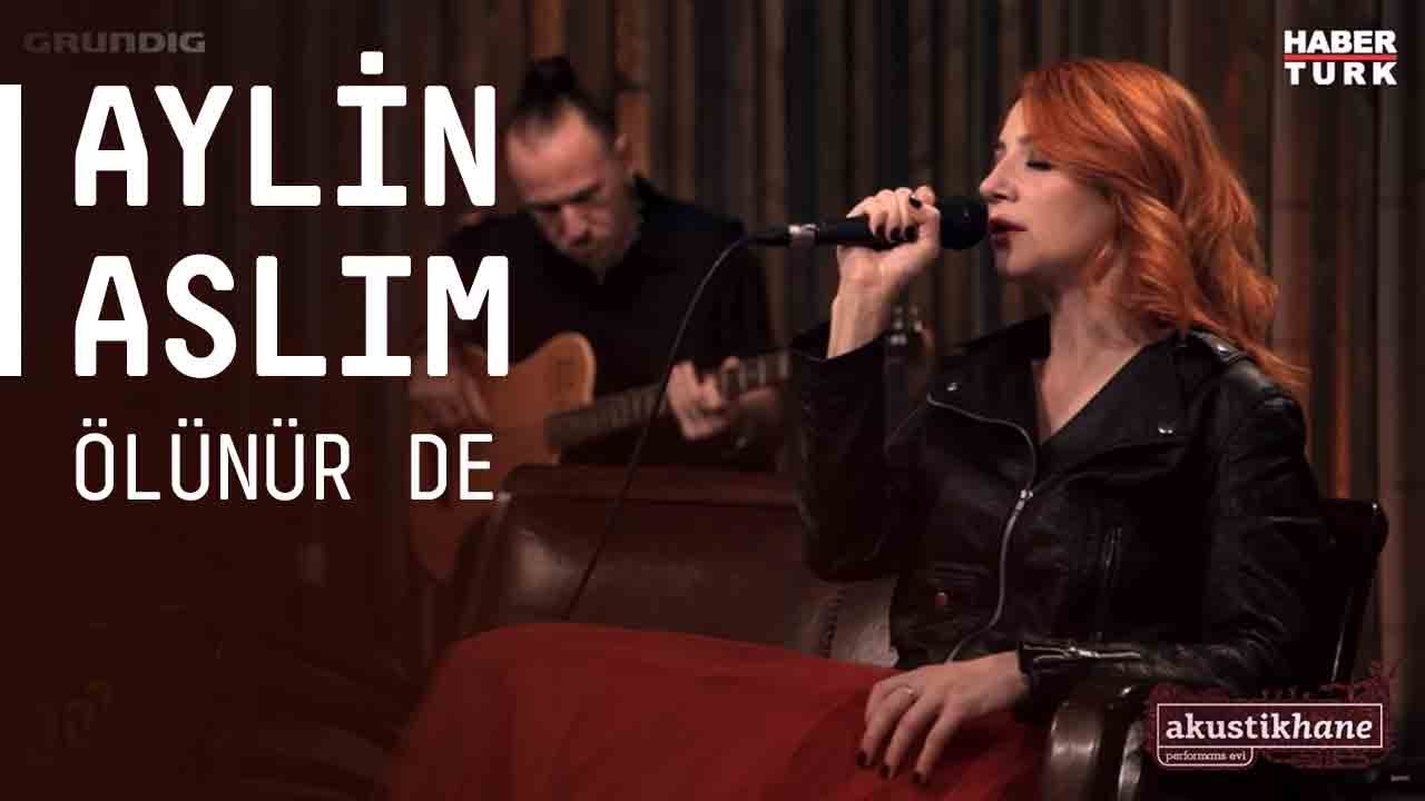 Aylin Aslım - Ölünür De / #akustikhane #sesiniac
